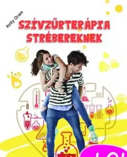 Pre deti a mládež - ostatné Szívzűrterápia strébereknek - Kelly Oram
