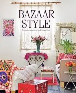Domov, zariaďovanie Bazaar Style - Selina Lake