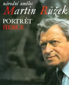 Umenie - ostatné Supraphon Národní umělec Martin Růžek - Portrét herce