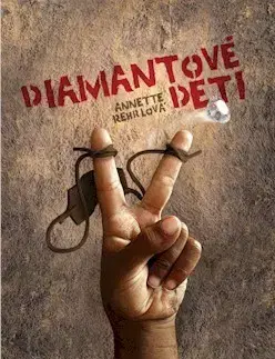 Skutočné príbehy Diamantové deti - Annette Rehrlová