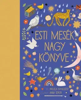 Rozprávky Esti mesék nagy könyve - Angela McAllister,Anna Sepeta,Andrea Pataki