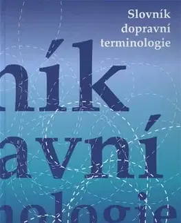 Odborná a náučná literatúra - ostatné Slovník dopravní terminologie - Pavel Přibyl