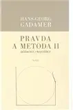 Filozofia Pravda a metoda II - Hans-Georg Gadamer
