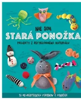 Ručné práce - ostatné Nie som stará ponožka - Sara Stanford