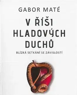Psychológia, etika V říši hladových duchů - Gabor Maté