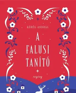 Historické romány A falusi tanító - Kőrös András