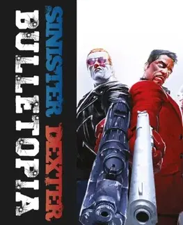 Beletria - ostatné Sinister Dexter: Bulletopia - Dan Abnett