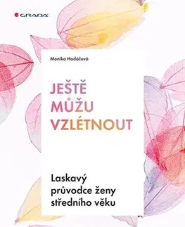 Rozvoj osobnosti Ještě můžu vzlétnout - Monika Hodáčová