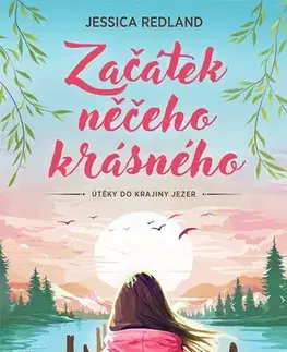 Romantická beletria Začátek něčeho krásného - Útěky do krajiny jezer 1 - Jessica Redland,Barbora Klasová