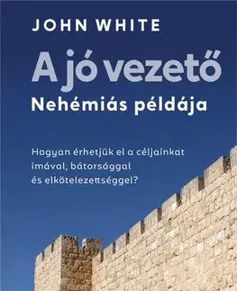 Kresťanstvo A jó vezető - John White