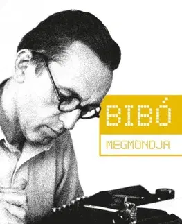Politológia Bibó megmondja - Király Levente (szerk.)