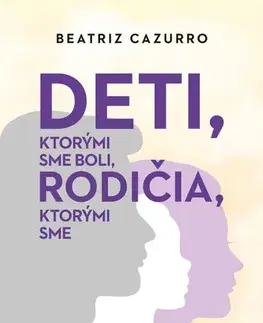 Partnerstvo Deti, ktorými sme boli, rodičia, ktorými sme - Beatriz Cazurro