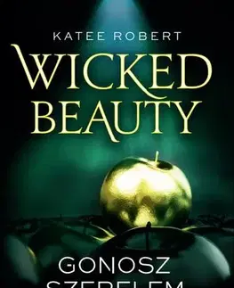 Romantická beletria Wicked Beauty – Gonosz szerelem - Robert Katee