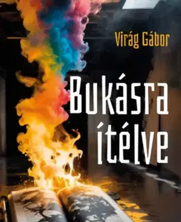 Detektívky, trilery, horory Bukásra ítélve - Virág Gábor