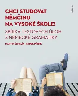 Pre vysoké školy Chci studovat němčinu na vysoké škole! - Radek Přibík,Martin Šemelík