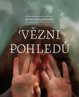 Detektívky, trilery, horory Vězni pohledů - Mons Kallentoft