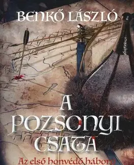 Historické romány A pozsonyi csata - László Benkő