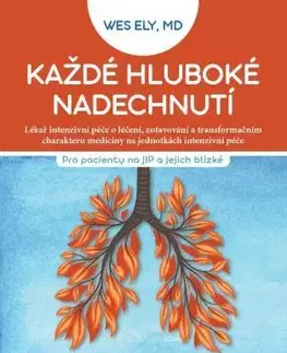 Medicína - ostatné Každé hluboké nadechnutí - Wes Ely