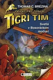 Dobrodružstvo, napätie, western Tigrí tím – Svetlá v Bosoráckom močiari - Thomas Brezina