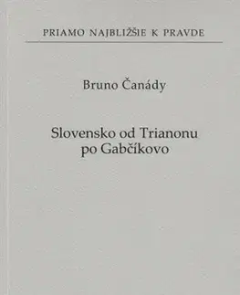 Svetové dejiny, dejiny štátov Slovensko od Trianonu po Gabčíkovo (66) - Bruno Čanády