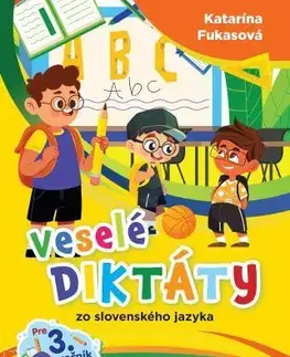 Príprava do školy, pracovné zošity Veselé diktáty zo slovenského jazyka pre 3.ročník ZŠ - Katarína Fukasová