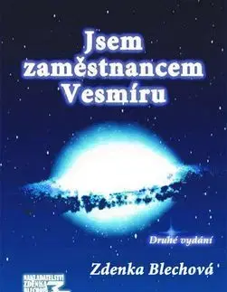 Astrológia, horoskopy, snáre Jsem zaměstnancem vesmíru - Zdenka Blechová