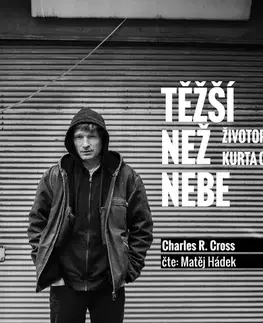 Biografie - ostatné NAPA Records s.r.o. Těžší než nebe: životopis Kurta Cobaina