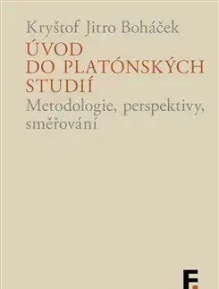 Filozofia Úvod do platónských studií - Kryštof Jitro Boháček