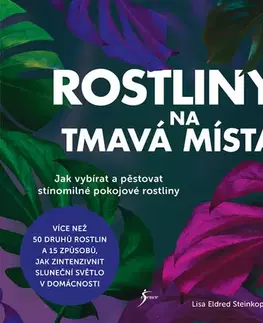Izbové rastliny Rostliny na tmavá místa - Lisa Eldred Steinkopfová