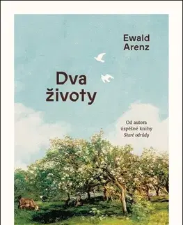 Svetová beletria Dva životy - Ewald Arenz,Tereza Jůzová