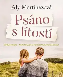 Romantická beletria Psáno s lítostí - Aly Martinezová,Anna Poskerová