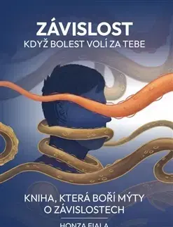 Odborná a náučná literatúra - ostatné Závislost - když bolest volí za tebe - Jan Fiala