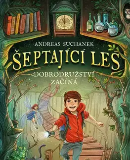 Pre deti a mládež - ostatné Šeptající les: Dobrodružství začíná - Andreas Suchanek