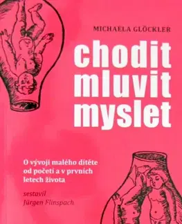 Tehotenstvo a pôrod Chodit mluvit myslet - Michaela Glöckler