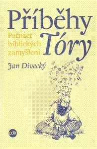 Judaizmus Příběhy Tóry /nové vyd./ - Jan Divecký