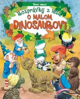 Rozprávky Rozprávky z lesa - o malom dinosaurovi - Tony Wolf