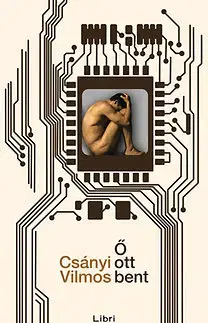 Beletria - ostatné Ő ott bent - Vilmos Csányi