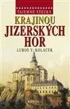 Slovensko a Česká republika Krajinou Jizerských hor - Luboš Y. Koláček