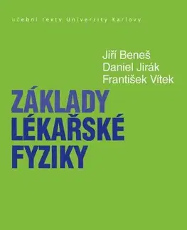 Pre vysoké školy Základy lékařské fyziky - Jiří Beneš,Daniel Jirák,František Vítek