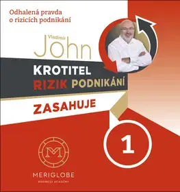 Rozvoj osobnosti Meriglobe Business Academy Krotitel rizik podnikání zasahuje 1 - audiokniha