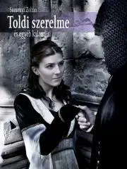 Romantická beletria Toldi szerelme és egyéb kalandjai - Zoltán Sumonyi