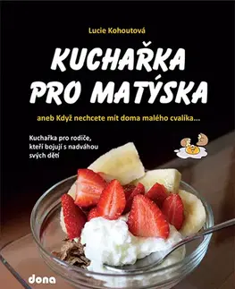 Varíme pre deti a s deťmi Kuchařka pro Matýska - Lucie Kohoutová