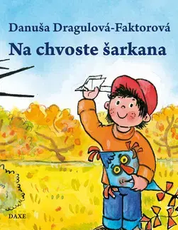 Básničky a hádanky pre deti Na chvoste šarkana - Danuša Dragulová-Faktorová