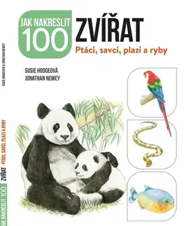 Kreslenie, maľovanie Jak nakreslit 100 zvířat - Ptáci, savci, plazi a ryby - Jonathan Newey,Susie Hodge,Marie Dupalová