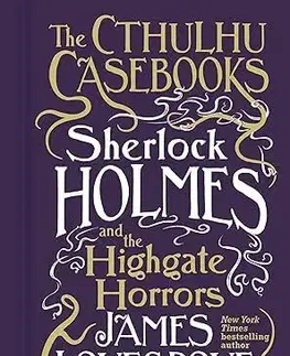 Detektívky, trilery, horory Cthulhu Casebooks - Sherlock Holmes and the Highgate Horrors - James Lovegrove