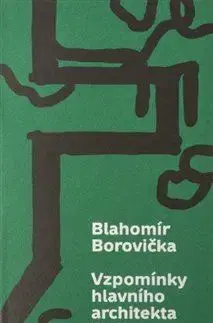 Architektúra Vzpomínky hlavního architekta Prahy - Blahomír Borovička,Martina Koukalová,Petr Roubal