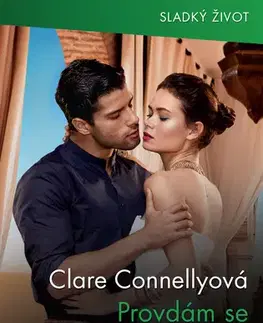 Romantická beletria Provdám se za tebe! - Claire Connellyová