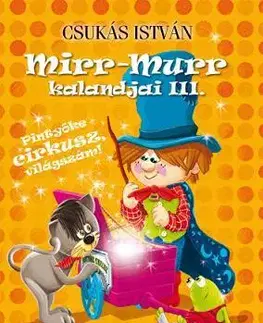 Rozprávky Mirr-Murr kalandjai 3. – Pintyőke cirkusz, világszám! - István Csukás