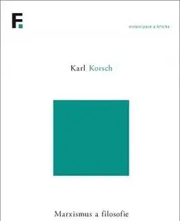 Filozofia Marxismus a filosofie - Karl Korch