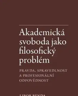 Filozofia Akademická svoboda jako filosofický problém - Libor Benda